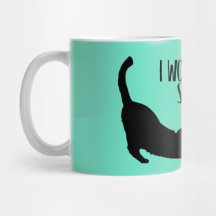 I work hard so my cat can have a better life Mug